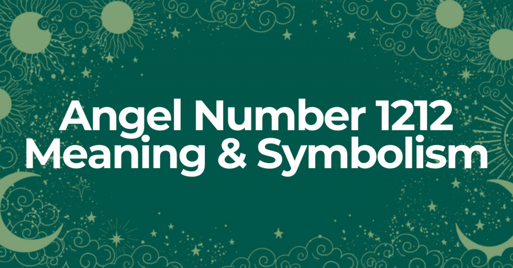 learn about the meaning of angel number 1212