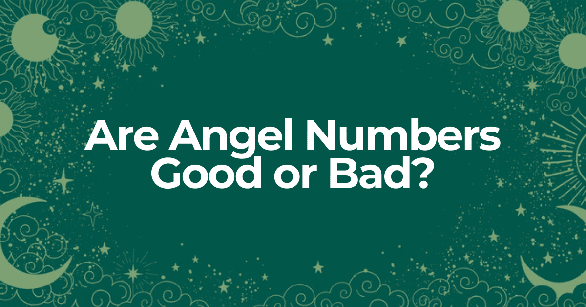 are angel numbers good or bad