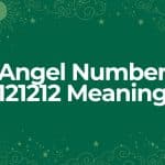 121212 Angel Number Meaning & Symbolism